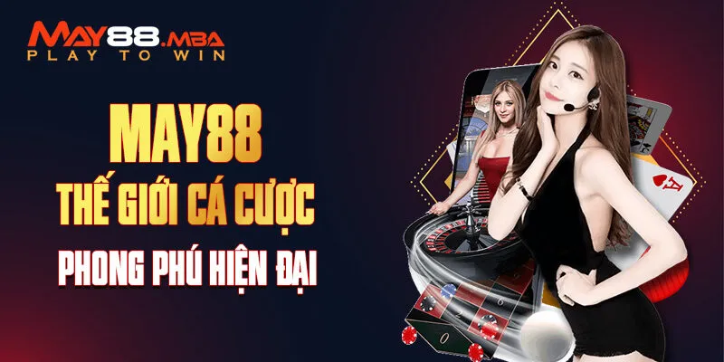 May88 thế giới cược trực tuyến May88 thế giới cược trực tuyến