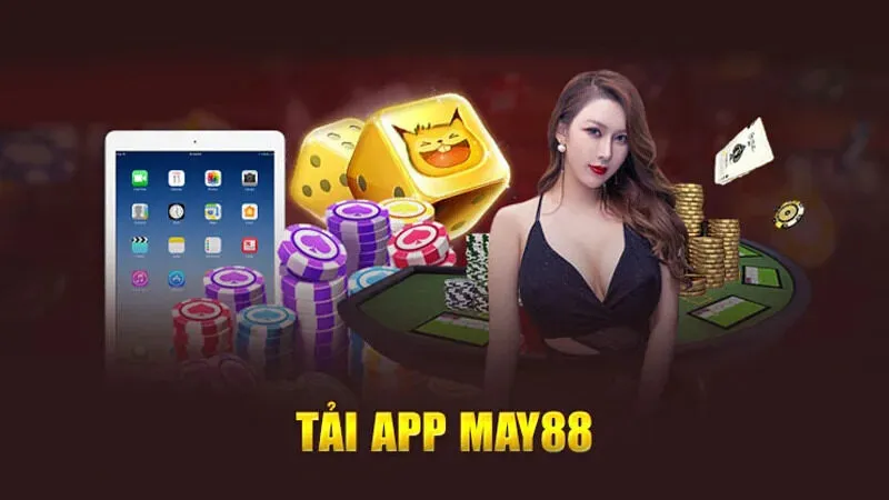 Trình tự các bước tải ứng dụng May88 chi tiết và đầy đủ Trình tự các bước tải ứng dụng May88 chi tiết và đầy đủ