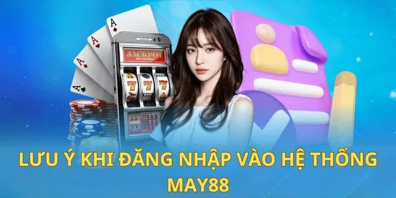 Những lưu ý để đăng nhập 24/7 mà không gặp trục trặc