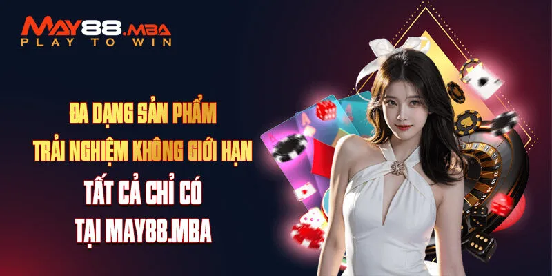 May88 đa dạng sản phẩm và dịch vụ May88 đa dạng sản phẩm và dịch vụ