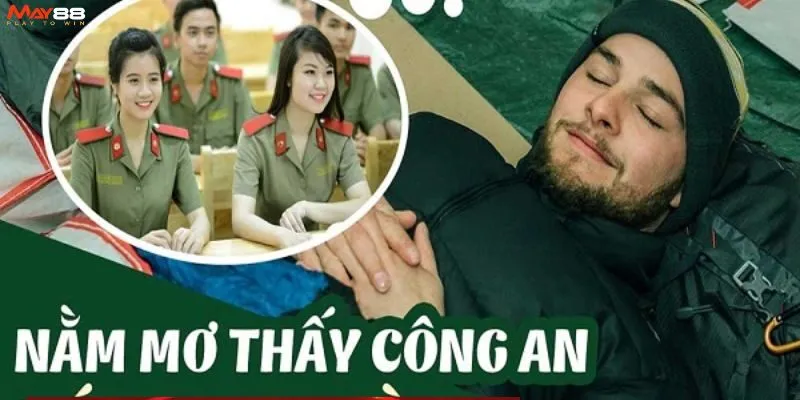 Nằm mơ thấy công an chốt số con nào may mắn?