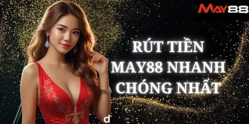 Hướng dẫn chi tiết rút tiền từ May88 một cách đơn giản Hướng dẫn chi tiết rút tiền từ May88 một cách đơn giản
