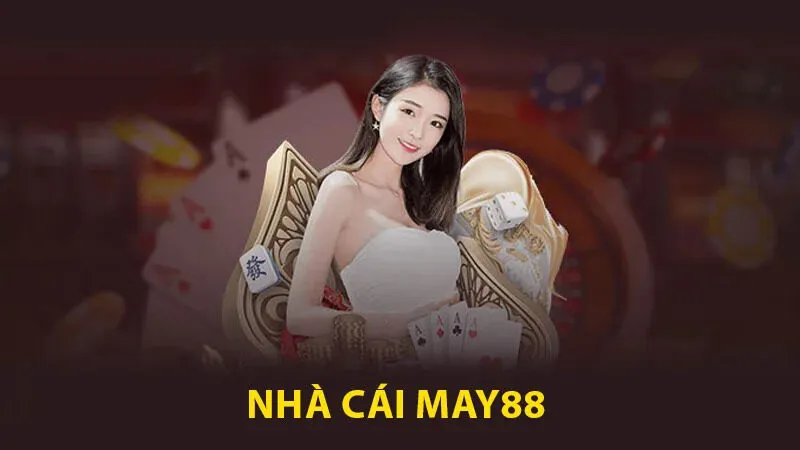 Minh chứng cho sự uy tín và chất lượng của nhà cái May88